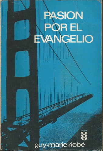 Pasion Por El Evangelio Guy-marie Riobe