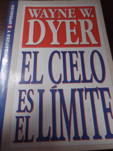 El Cielo Es El Limite Dr Wayne W Dyer Autoayuda Grande