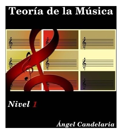 Libro : Teoria De La Musica: Nivel 1  - Angel Candelaria