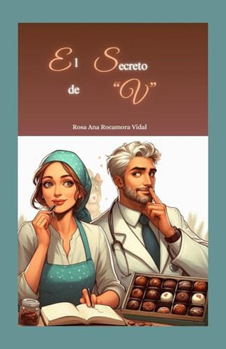 El Secreto De V. (la Historia De Rebeca) (spanish Edition)