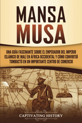 Libro: Mansa Musa: Una Guía Fascinante Sobre El Emperador De