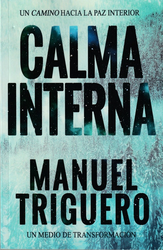 Calma Interna. Camino Hacia La Paz Interior. Manuel Triguero