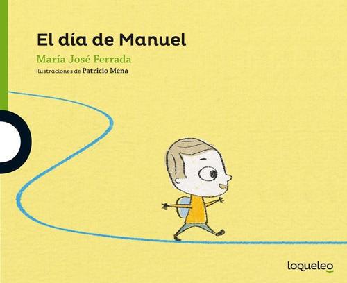 El Día De Manuel -  María José Ferrada - Loqueleo