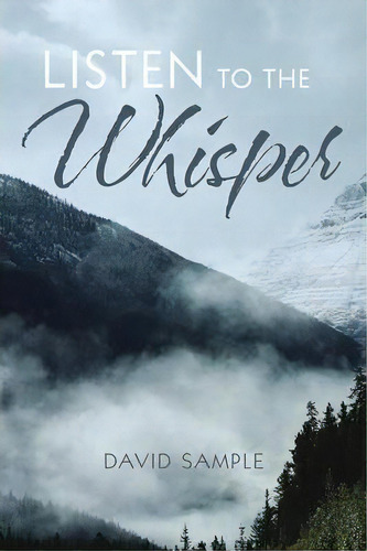 Listen To The Whisper, De David Sample. Editorial Balboa Press, Tapa Blanda En Inglés