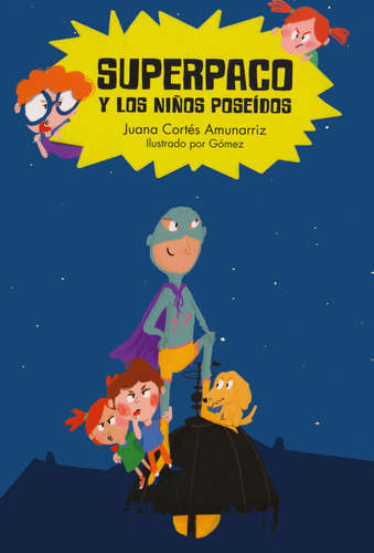 Superpaco Y Los Niãâ±os Poseãâdos, De Cortés Amunarriz, Juana. Editorial Nubeocho, Tapa Blanda En Español