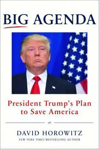 Big Agenda : President Trump's Plan To Save America, De David Horowitz. Editorial Humanix Books, Tapa Dura En Inglés