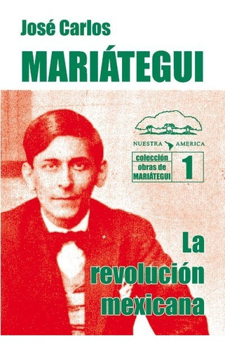 La Revolución Mexicana José C Mariátegui Nuestra América A4