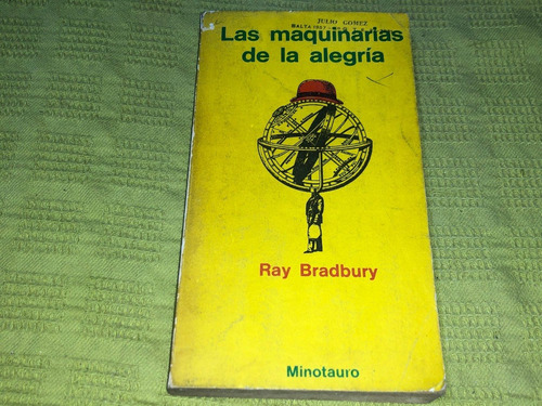 Las Maquinarias De La Alegría - Ray Bradbury - Minotauro