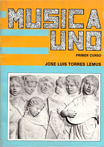 Musica Uno, Primer Curso. Secundaria - Torres Lemus, Jose Lu