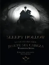 Comprar Sleepy Hollow, La Leyenda Del Jinete Sin Cabeza | Edición Gigante | Ilustrada (spanish Edition), De Irving, Washington. Editorial Oem, Tapa Blanda En Español