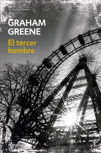 El Tercer Hombre, de Greene, Graham. Serie Contemporánea Editorial Debolsillo, tapa blanda en español, 2014