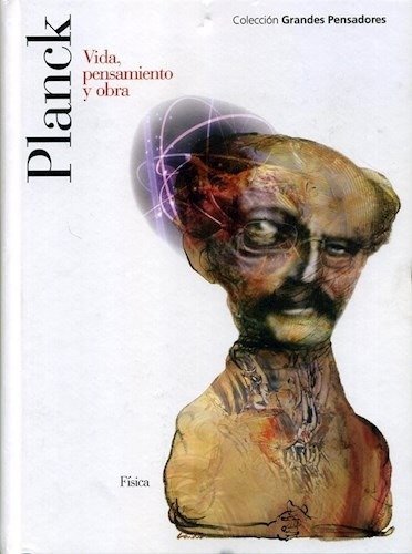 Imagen 1 de 2 de Planck Vida Pensamiento Y Obra (coleccion Grandes Pensadore