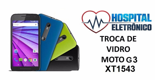 Troca Da Tela De Vidro Lente Moto G3 Hospital Eletrônico