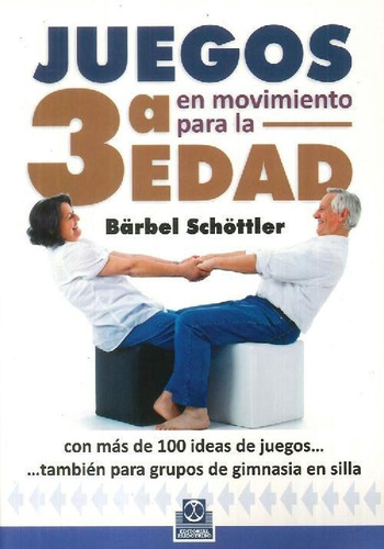 Libro Juegos En Movimiento Para La 3ª Edad De Bärbel Schöttl