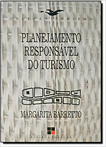 Planejamento Responsavel Do Turismo, De Margarita Barretto. Editora Papirus Em Português