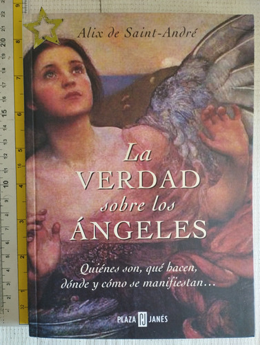 Libro La Verdad Sobre Los Ángeles Alix De Saint V