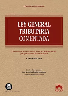 Libro Ley General Tributaria Comentada 2023 - Choclan Mon...