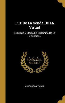 Libro Luz De La Senda De La Virtud : Desiderio Y Electo E...