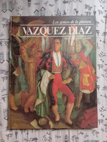 Vazquez Díaz Los Genios De La Pintura Sarpe 