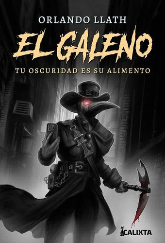 El galeno, de Orlando Llath. Editorial Calixta Editores, tapa blanda, edición 2022 en español