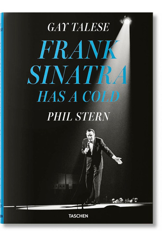 Frank Sinatra Has A Cold - Phil Stern / Gay Talese
