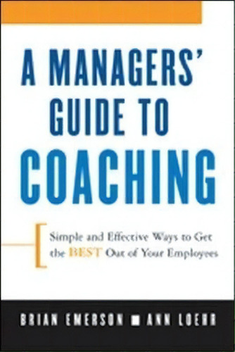 A Manager's Guide To Coaching. Simple And Effective Ways To Get The Best From Your People., De Brian Emerson. Editorial Harpercollins Focus, Tapa Blanda En Inglés