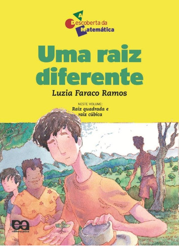 Uma raiz diferente, de Ramos, Luzia Faraco. Série A descoberta da matemática Editora Somos Sistema de Ensino, capa mole em português, 2002