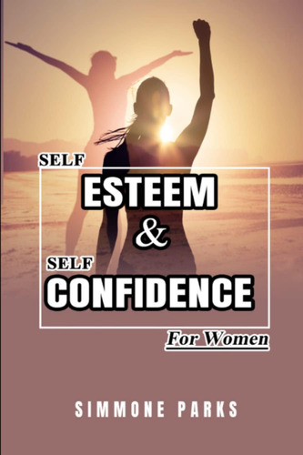 Libro: Self-esteem & Self-confidence For Women: Growth, In