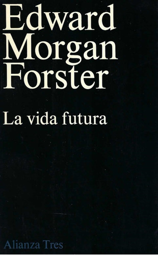 La Vida Futura E. M. Forster Editorial Alianza