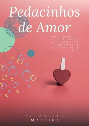 Pedacinhos De Amor: Poemas Que Encantam, De Rosângela Martins. Série Não Aplicável, Vol. 1. Editora Clube De Autores, Capa Mole, Edição 1 Em Português, 2021