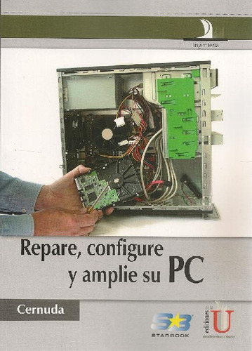 Libro Repare, Configure Y Amplie Su Pc De José Higinio Cernu