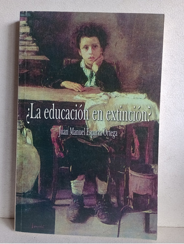 La Educación En Extinción 