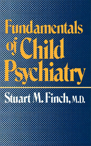 Fundamentals Of Child Psychiatry, De Finch, Stuart M.. Editorial W W Norton & Co, Tapa Blanda En Inglés