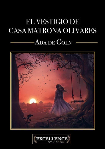 Libro: El Vestigio De Casa Matrona Olivares. De Goln, Ada. A