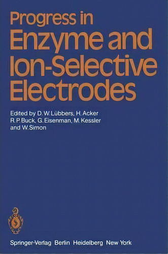 Progress In Enzyme And Ion-selective Electrodes, De D. W. Lubbers. Editorial Springer Verlag Berlin Heidelberg Gmbh Co Kg, Tapa Blanda En Inglés