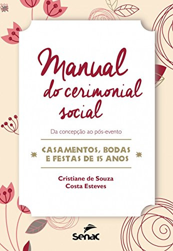 Libro Manual Do Cerimonial Social Da Concepção Ao Pós Evento