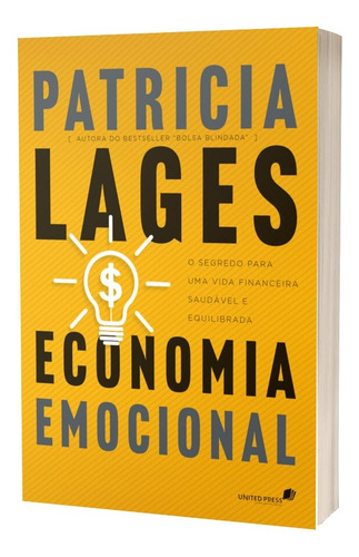 Economia Emocional: O Segredo Para Uma Vida Financeira Saudável E Equilibrada | Patrícia Lages
