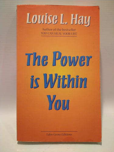 The Power Is Within You Louise L Hay Eden Grove 