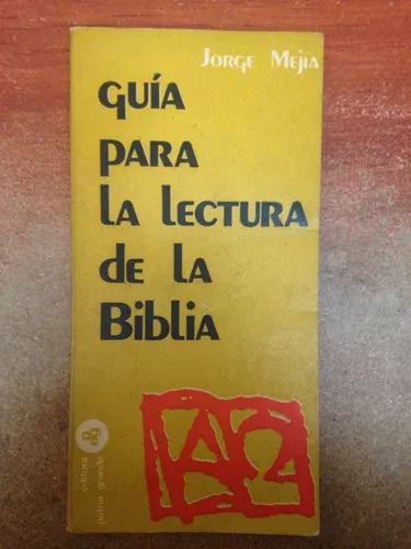 Guia Para La Lectura De La Biblia Jorge Mejia