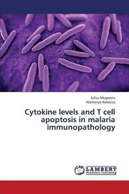 Libro Cytokine Levels And T Cell Apoptosis In Malaria Imm...