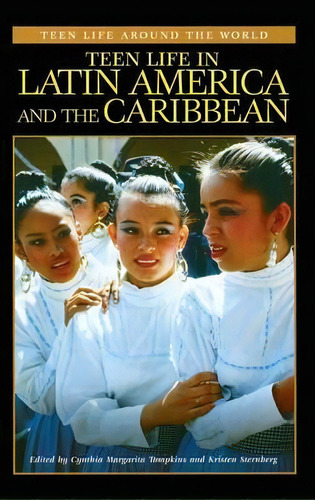 Teen Life In Latin America And The Caribbean, De Cynthia Tompkins. Editorial Abc Clio, Tapa Dura En Inglés