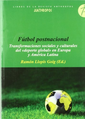 Futbol Postnacional, Llopis Goig, Anthropos