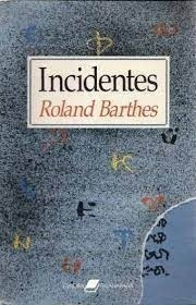 Livro Incidentes - Roland Barthes [1988]