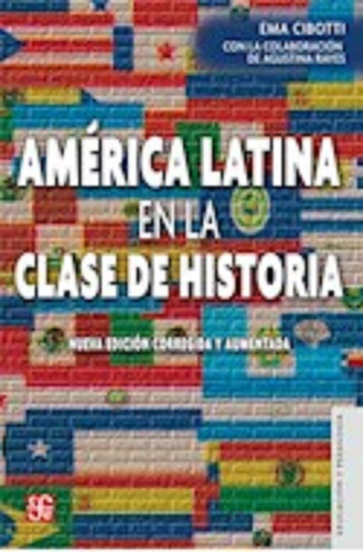 América Latina En La Clase De Historia -cibotti Ema