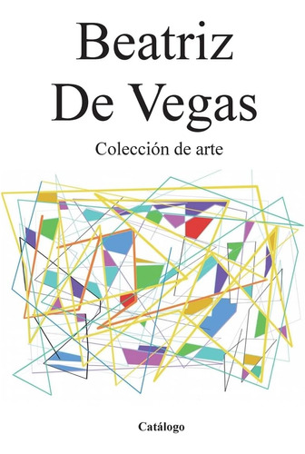 Libro: Coleccion De Arte: Catalogo (spanish Edition)