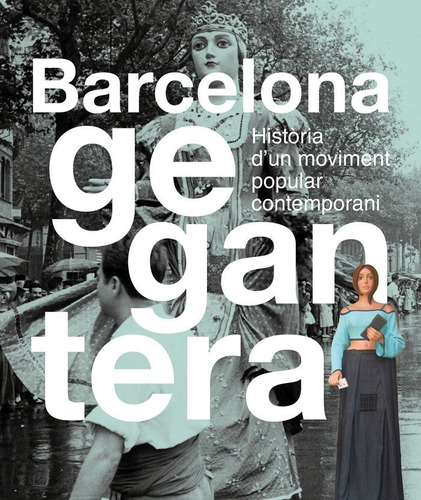 Libro Barcelona Gegantera Historia Dun Moviment Popular C...