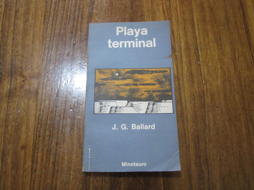 Playa Terminal - J. G. Ballard - Ed: Minotauro  