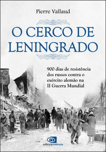 O Cerco De Leningrado, De Vallaud, Perre. Editora Contexto, Capa Mole, Edição Ediçao - 2012 Em Português