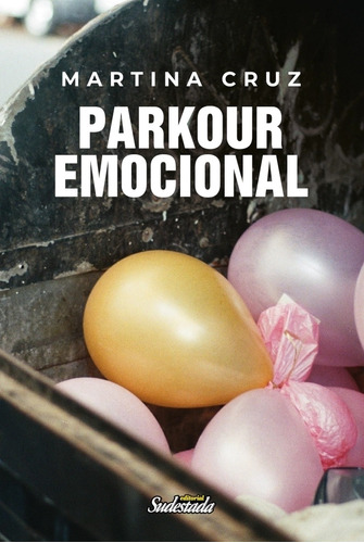 Parkour Emocional - Martina Cruz, De Cruz, Martina. Editorial Sudestada, Tapa Blanda En Español
