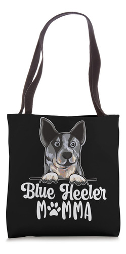 Blue Heeler Momma Blue Heeler Owner Blue Heeler Lover Tote